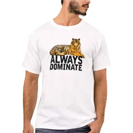 Nutcase Designer Round Neck Men's T-Shirt Wrinkle-Free Poly Cotton Tees - Always Dominate